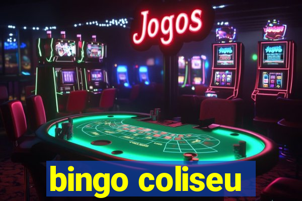 bingo coliseu