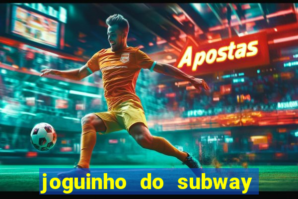 joguinho do subway surf que ganha dinheiro de verdade