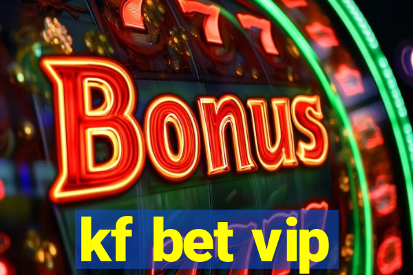 kf bet vip