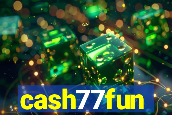 cash77fun