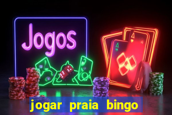 jogar praia bingo no pc