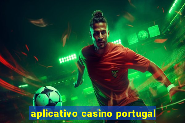 aplicativo casino portugal