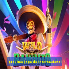 proximo jogo do internacional