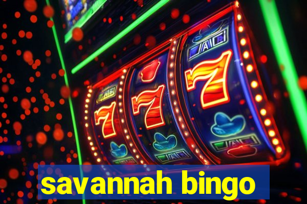 savannah bingo