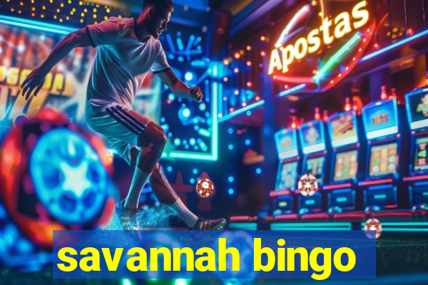 savannah bingo