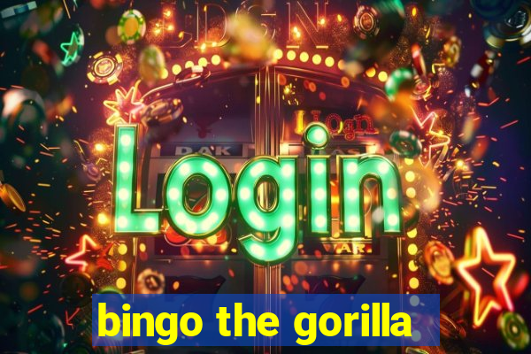 bingo the gorilla