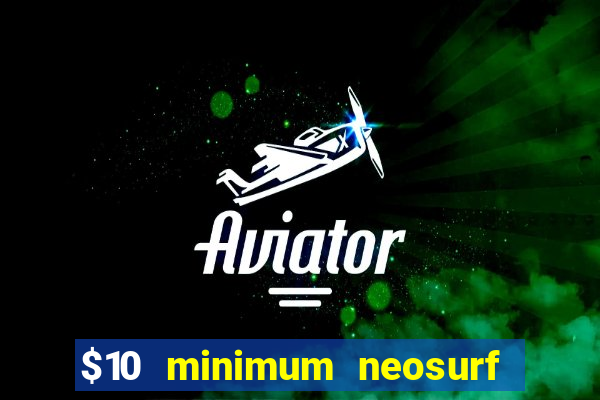 $10 minimum neosurf deposit casino australia