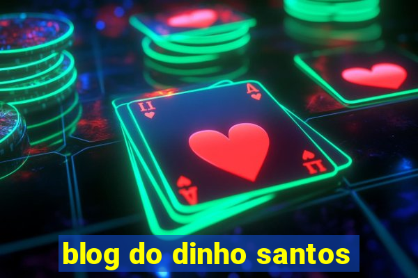 blog do dinho santos