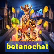 betanochat