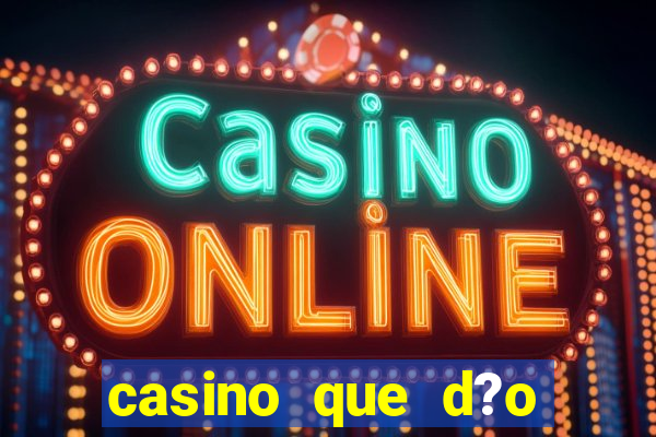 casino que d?o b?nus no cadastro