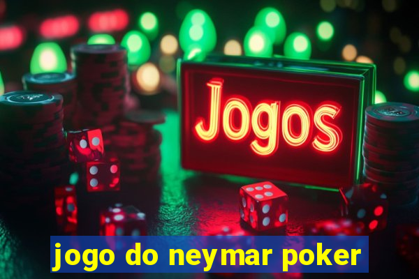 jogo do neymar poker