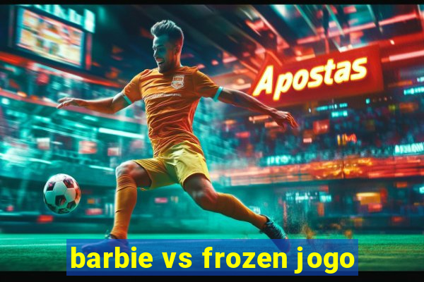 barbie vs frozen jogo