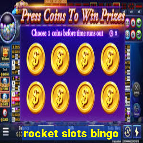 rocket slots bingo