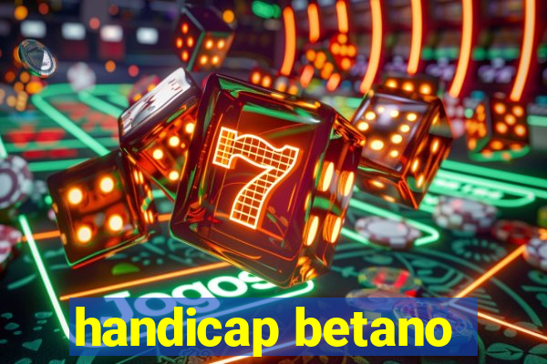 handicap betano