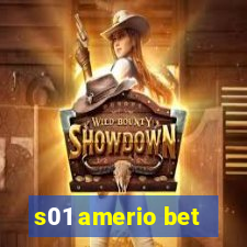 s01 amerio bet