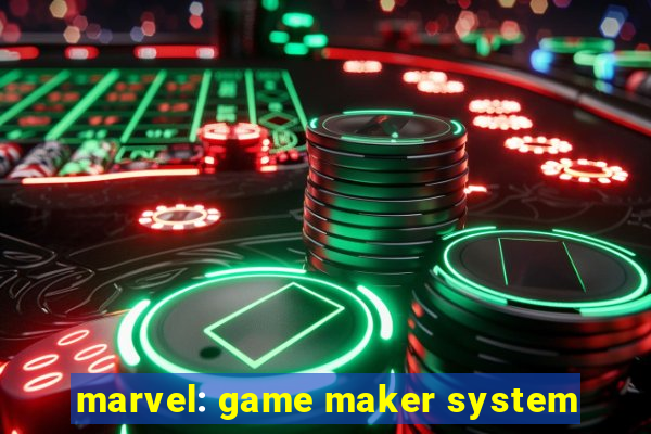 marvel: game maker system