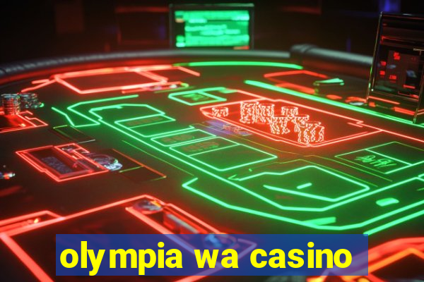 olympia wa casino