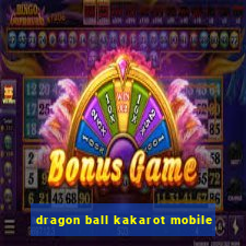 dragon ball kakarot mobile