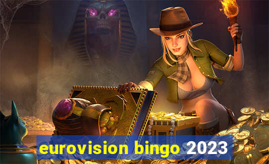 eurovision bingo 2023