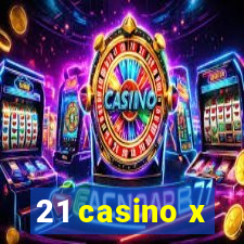 21 casino x