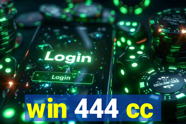 win 444 cc