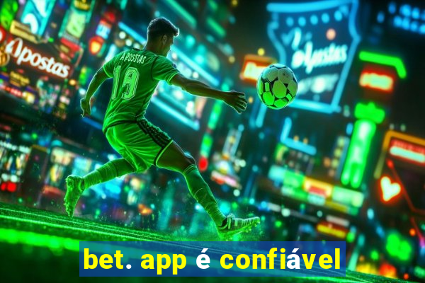 bet. app é confiável