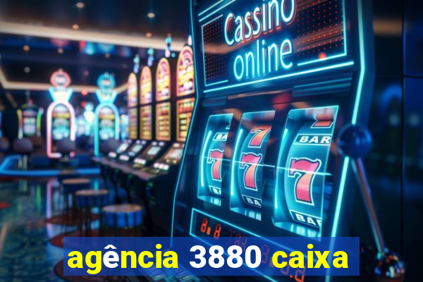 agência 3880 caixa