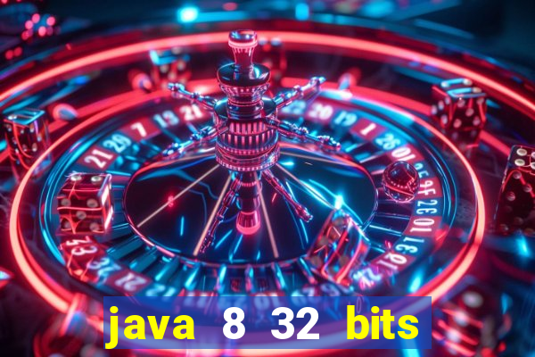 java 8 32 bits windows 7