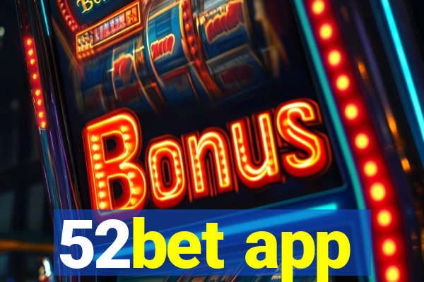 52bet app