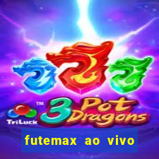 futemax ao vivo sem anúncio