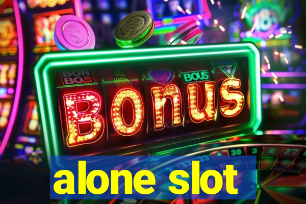 alone slot