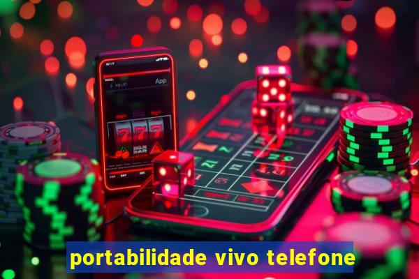 portabilidade vivo telefone