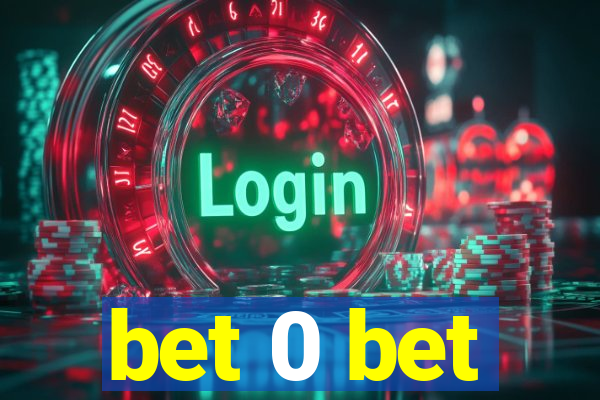 bet 0 bet