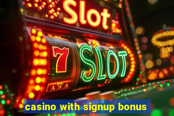 casino with signup bonus