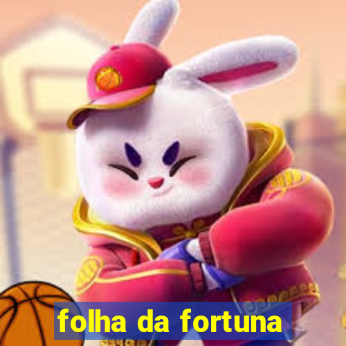 folha da fortuna