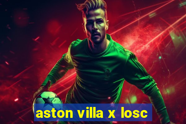 aston villa x losc