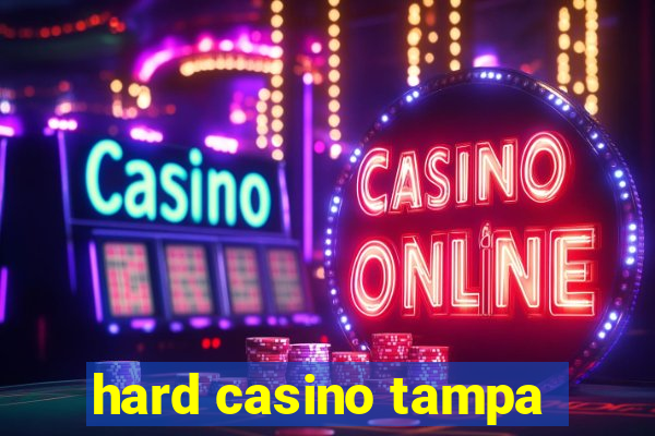 hard casino tampa