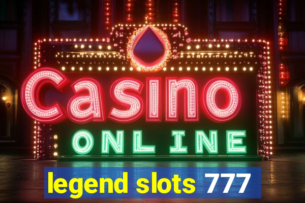 legend slots 777