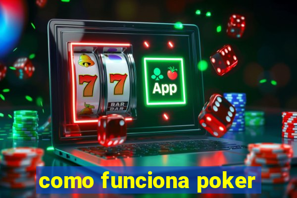 como funciona poker