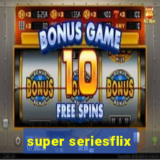 super seriesflix