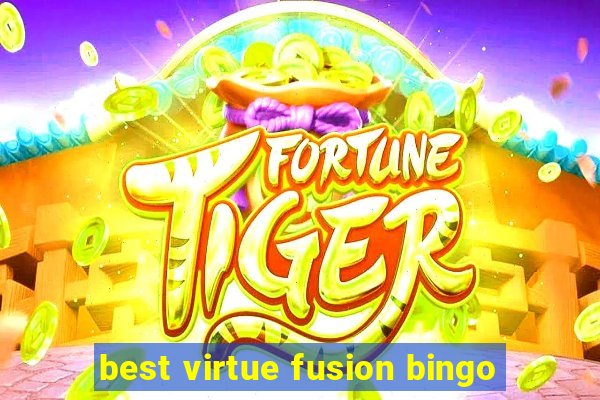 best virtue fusion bingo