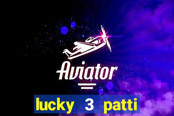 lucky 3 patti online real free game