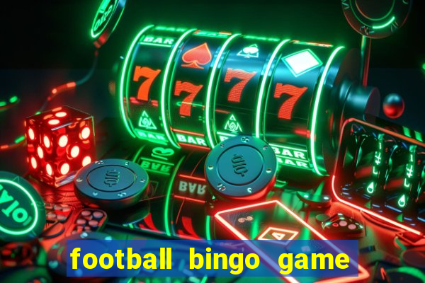 football bingo game - play now