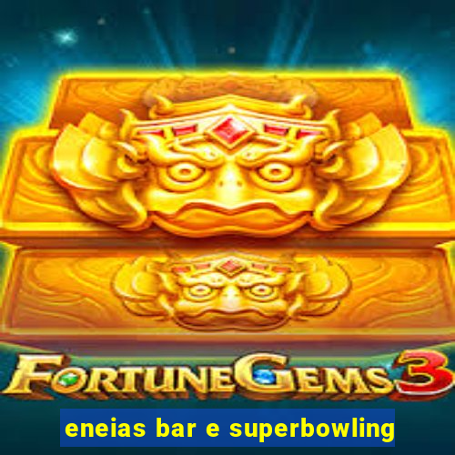 eneias bar e superbowling