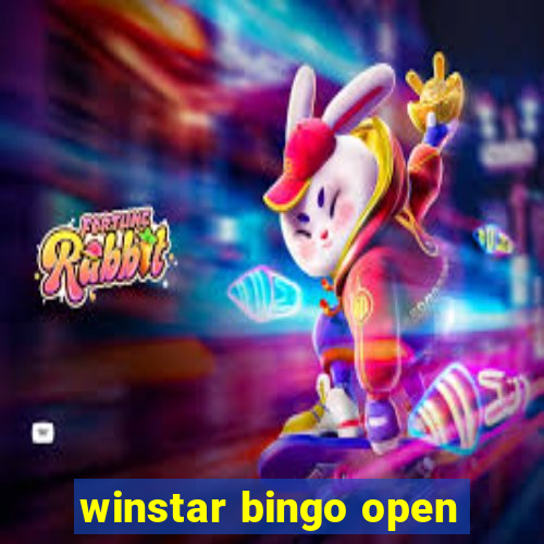 winstar bingo open