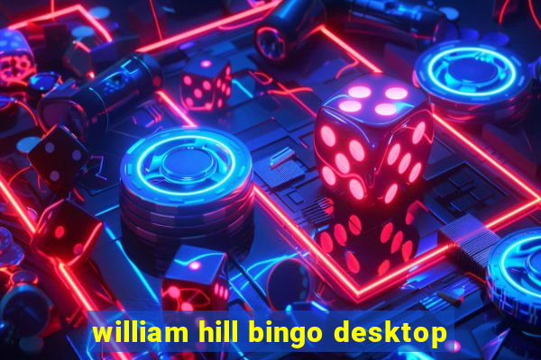 william hill bingo desktop