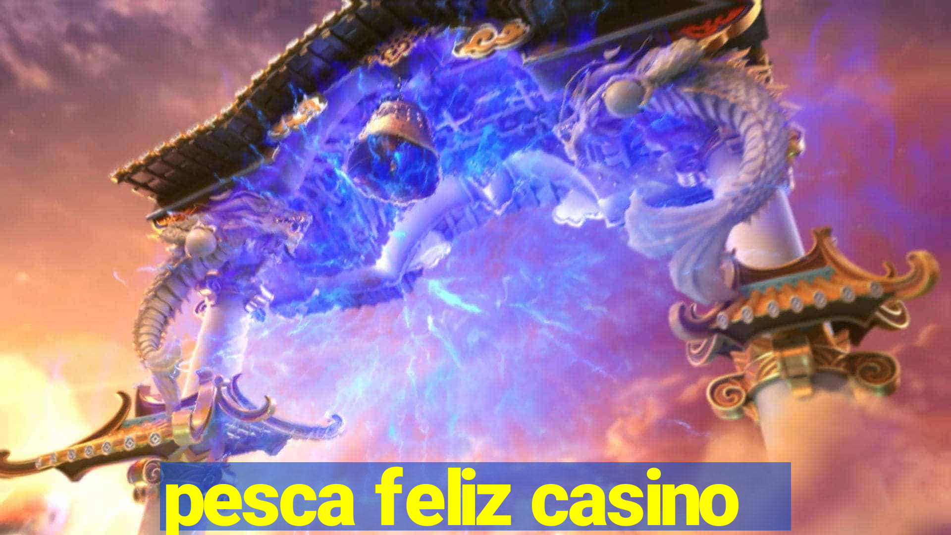 pesca feliz casino