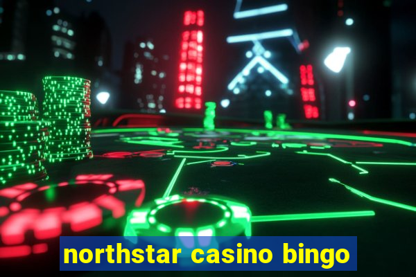 northstar casino bingo