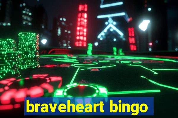 braveheart bingo