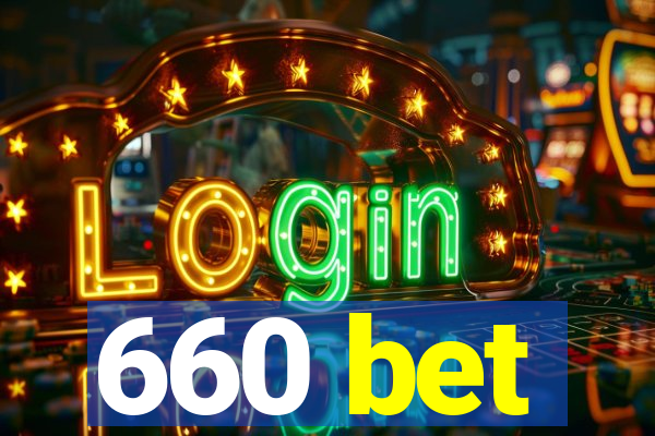 660 bet